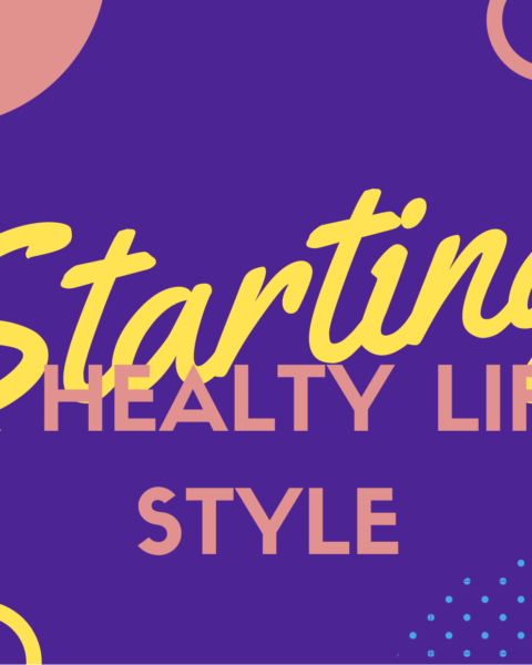 How to Start a Healthy Life Style
